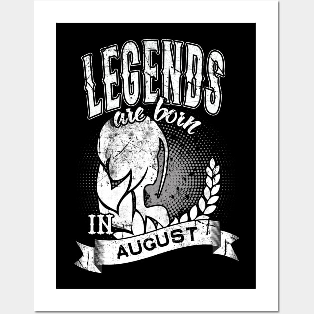 Legends Are Born In August Wall Art by EddieBalevo